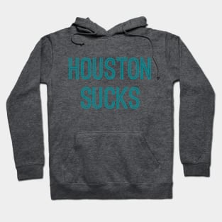 Houston Sucks (Aqua Text) Hoodie